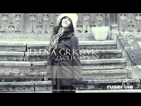 Jelena Grkovic 2012- Volja sudbine /produced by Daniel Vujevic/