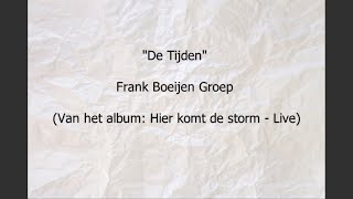 De Tijden - Frank Boeijen Groep (live) songtekst
