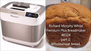 Wholewheat Bread with Morphy Richard Premium Plus Breadmaker: 48324