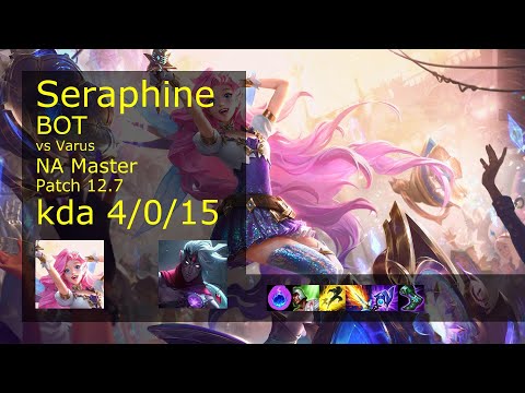Seraphine Bot & Leona vs Varus & Nautilus - NA 4/0/15 Patch 12.7 Gameplay