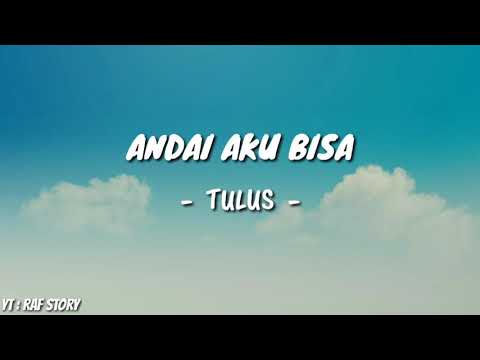 Aku tak punya hati untuk menyakiti dirimu - Andai Aku Bisa - Tulus || Lirik