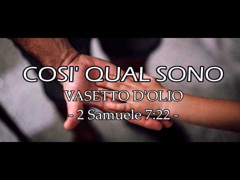 COSI' QUAL SONO - Ep. 63: CURA - Vasetto d'olio - 2 Samuele 7:22 -