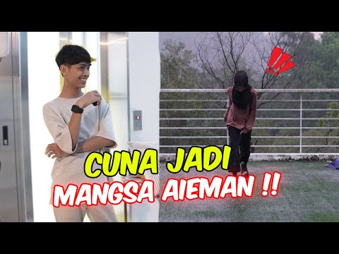 CUNA JADI MANGSA AIEMAN !! - 24 JAM YES !