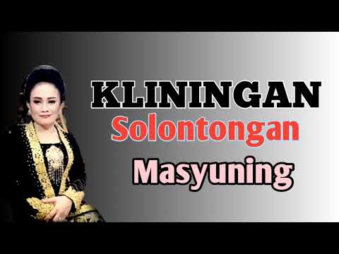 Kliningan Sunda : Solontongan - Masyuning
