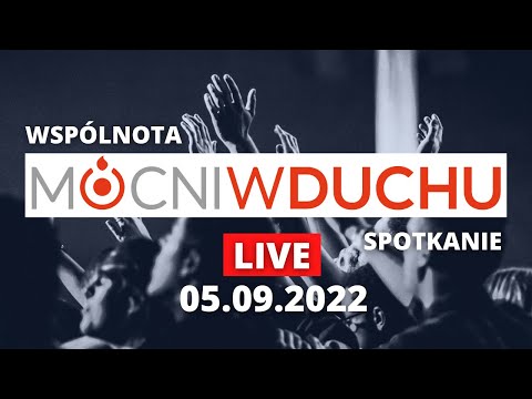 Spotkanie modlitewne - Mocni w Duchu [05.09.2022]