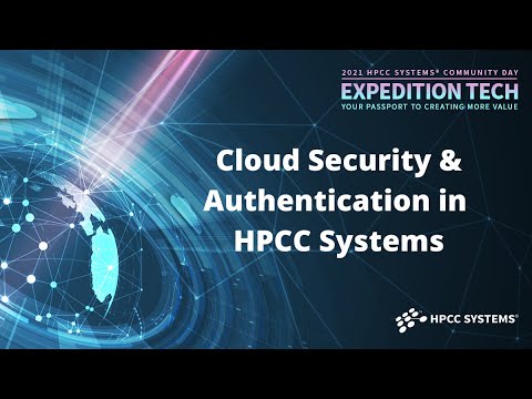 2021 HPCC Systems Community Virtual Summit: Cloud Security & Authentication in HPCC Systems