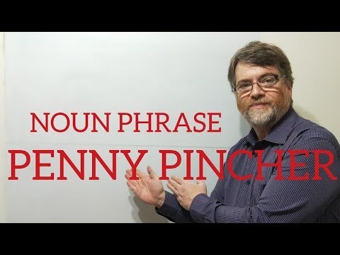English Tutor Nick P Noun Phrase  (73) Penny Pincher