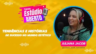 Tendências e Histórias de Sucesso no Mundo Estético com Juliana Jacob