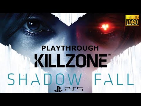 Killzone Shadow Fall - Chapter 7: The Handler - PS5 FULLHD Campaign Walkthrough