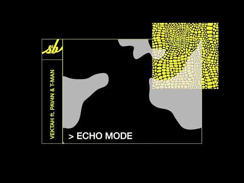 Vektah - Echo Mode (ft. PAV4N & T Man)