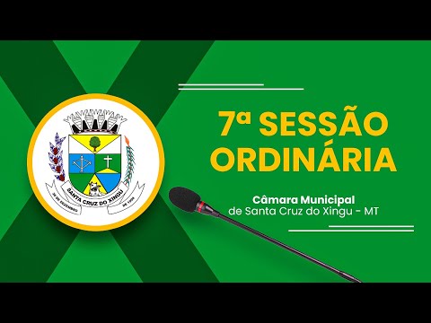 7ª Sessão Ordinária Câmara Municipal Santa Cruz do Xingu-MT