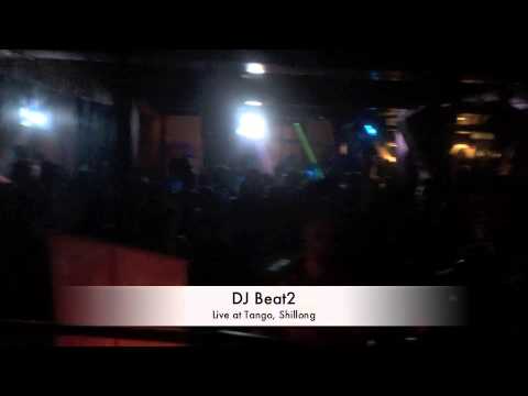 DJ Beat2 Live at Tango, Shillong!