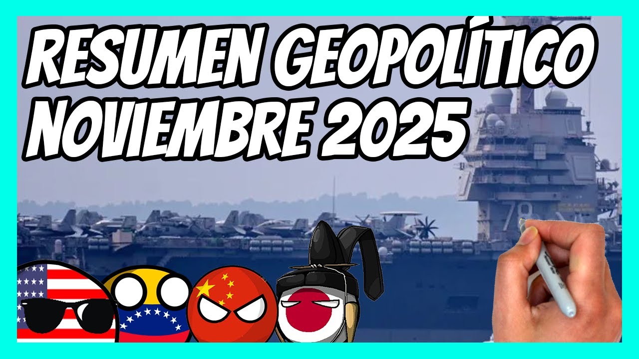 ✅ Resumen GEOPOLÍTICO de NOVIEMBRE en 10 min | Trump contra Maduro y China contra Japón