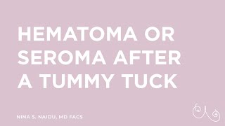 Hematoma or  Seroma after a Tummy Tuck