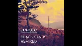 Bonobo - Black Sands Remixed [Full Album]