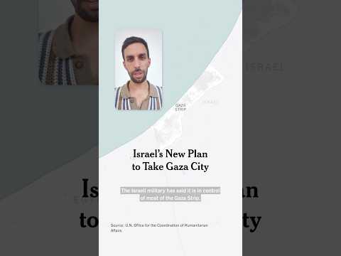 Israel’s New Plan to Take Gaza City