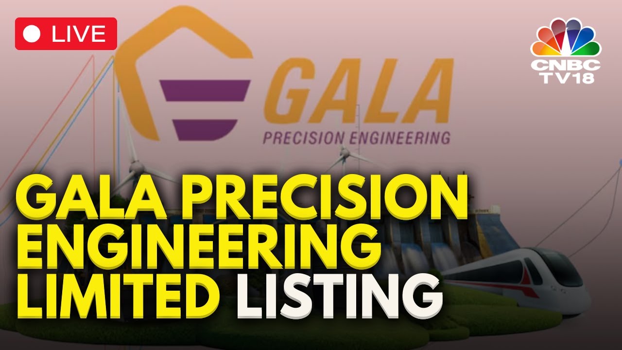 Gala Precision IPO Listing LIVE | Gala Precision Lists On Bourses | Gala Precision D-St Debut | N18L