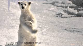 Dear Reader - Great White Bear (SizzleBird Remix)