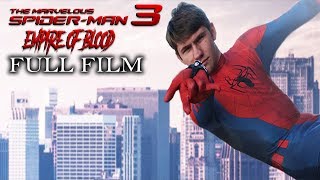 The Marvelous Spider-Man 3: Empire of Blood | Full Film (HD)