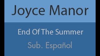 Joyce Manor - End Of The Summer Español