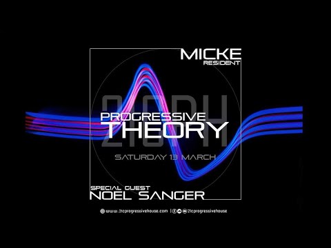 Progressive Theory w/ Micke | March 13, 2021 | Special Guest: Noel Sanger | PT001
