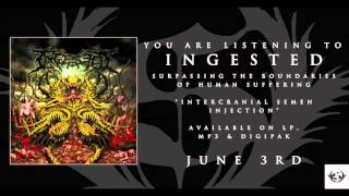 INGESTED - Intercranial Semen Injection (2016)