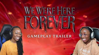 We Were Here Forever console release gameplay trailer teaser