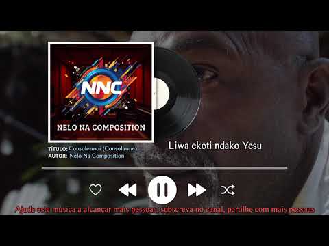 Console-Moi (Me consola) — Nelo Na Composition