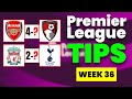 CASHOUT NOW with The BEST Premier League Predictions for Week 36