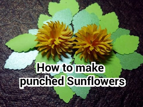 HOW TO MAKE PUNCHED SUNFLOWERS (punch craft 1)