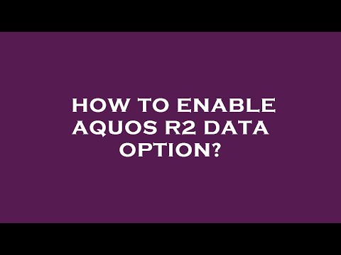 How to enable aquos r2 data option?