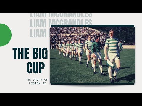 The Big Cup (Liam McGrandles Original) The Story of The Lisbon Lions