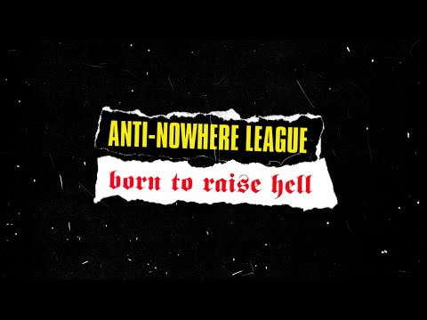 Anti-Nowhere League – Born to Raise Hell (Official Visualizer)