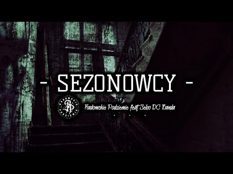 Radomskie Podziemie - Sezonowcy feat SeboDCBanda
