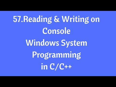 57.Reading And Writing On Console - Windows System Programming in C/C++
