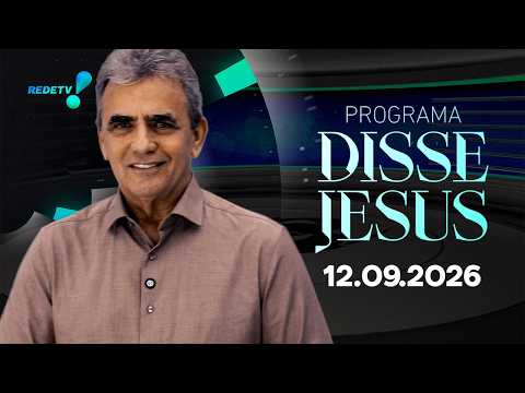 Programa Disse Jesus - 12/09/2026