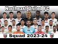 Northeast United FC Squad 2023-24 | ISL | #indianfootball #indiansuperleague #india #durandcup2023