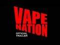Vape Nation Trailer