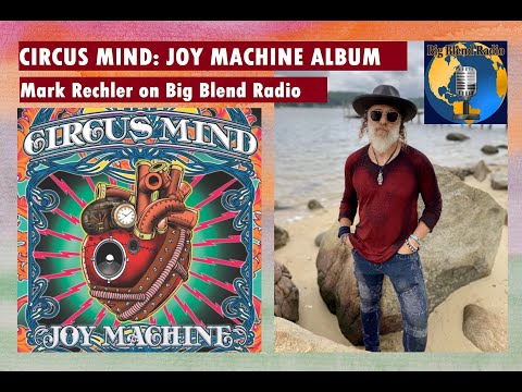 Thumbnail for Mark Rechler of Circus Mind Band on Big Blend Radio by The Band, Ween, Songwriter