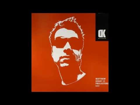 Matthew Dekay vs Proluctors ‎– Bad (Original Mix)