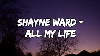 Shayne Ward - All My Life (Lyrics Video)