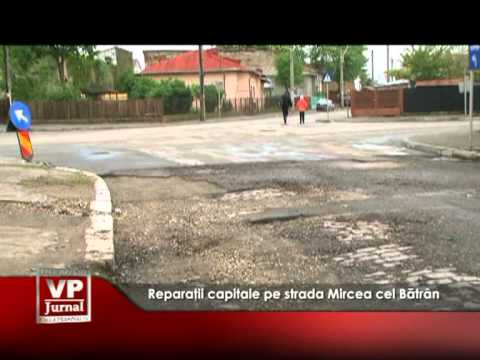 Reparaţii capitale pe strada Mircea cel Bătrân