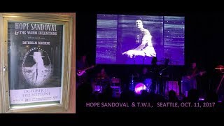 Hope Sandoval and The Warm Inventions, LIVE, SEATTLE, 2017, Oct  11, FULL SHOW, 14 songs