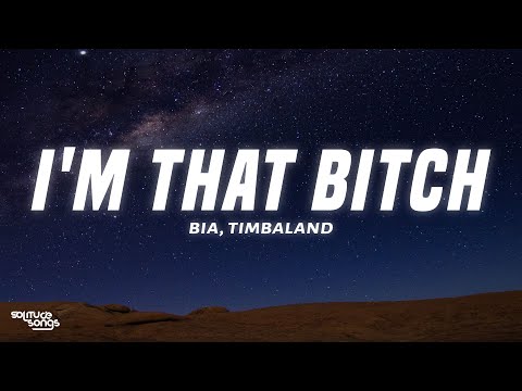 BIA, Timbaland - I'M THAT B*TCH (Lyrics)