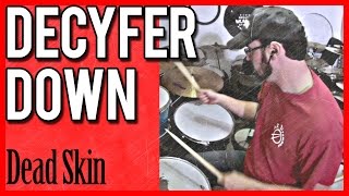 Decyfer Down - Dead Skin - Drum Cover