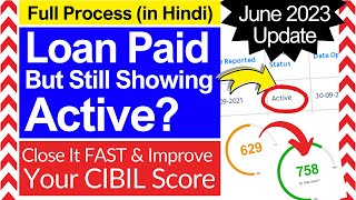 How To Close Active Loan in CIBIL - Loan Paid showing active in cibil #cibilscore