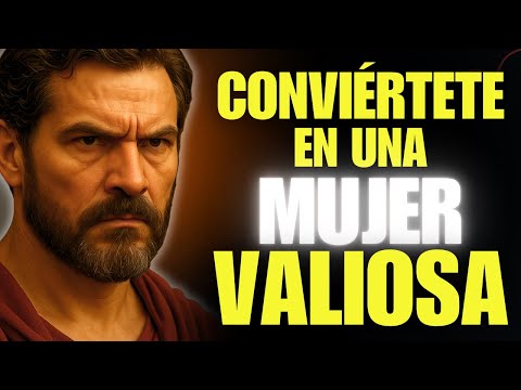 15 CLAVES ESTOICAS PARA SER UNA MUJER VALIOSA | ESTOICISMO