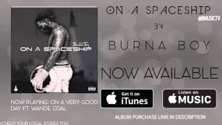 Burna Boy - On A Very Good Day Ft. Wande Coal (OFFICIAL AUDIO 2015)