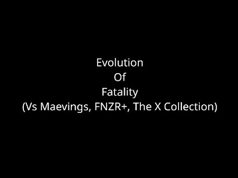 Evolution Of Fatality (Vs Maevings, FNZR+, The X Collection OSTs)