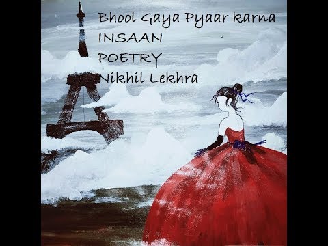 Bhool Gaya pyaar karna Insaan | Poetry | Nikhil Lekhra